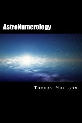 AstroNumerology: Numerology for the 21st Century by Muldoon, Thomas