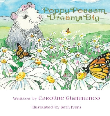 Poppy Possum Dreams Big by Giammanco, Caroline