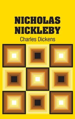 Nicholas Nickleby by Dickens, Charles