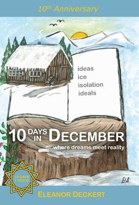 10 Days in December: . . .where dreams meet reality by Deckert, Eleanor
