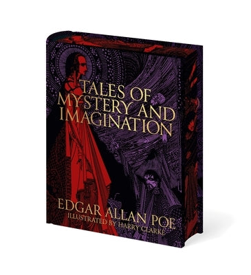 Edgar Allan Poe's Tales of Mystery and Imagination: Illustrated by Harry Clarke by Allan Poe, Edgar