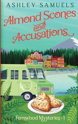 Almond Scones and Accusations by Samuels, Ashley