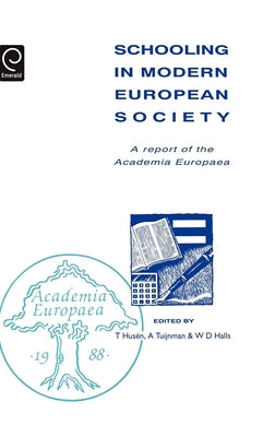 Schooling in Modern European Society: A Report of the Academia Europaea by Husen, Torsten