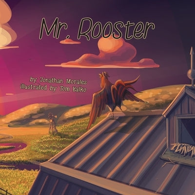 Mr. Rooster by Morales, Jonathan