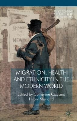 Migration, Health and Ethnicity in the Modern World by Cox, C.