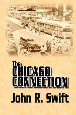 The Chicago Connection by Swift, John