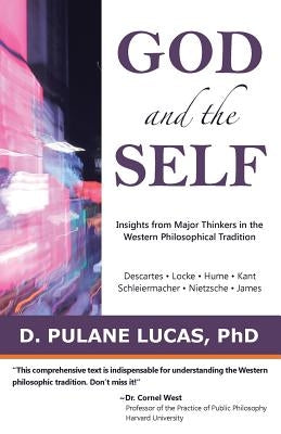 God and the Self: Insights from Major Thinkers in the Western Philosophical Tradition by Lucas, D. Pulane