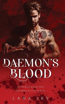 Daemon's Blood: A Dark Paranormal Romance (Atiernan Book 1): Daemon Blade Book 1 by Sky, Lana