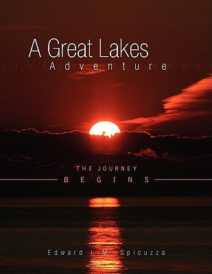 A Great Lakes Adventure by Spicuzza, Edward L. M.