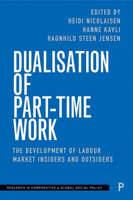 Dualisation of Part-Time Work: The Development of Labour Market Insiders and Outsiders by Nilsen, Roy