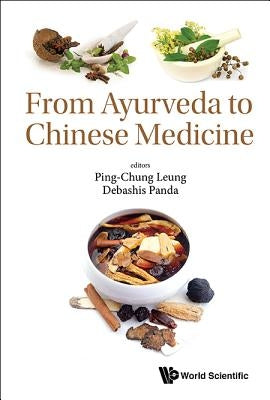 From Ayurveda to Chinese Medicine by Leung, Ping-Chung