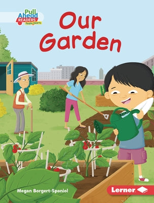 Our Garden by Borgert-Spaniol, Megan