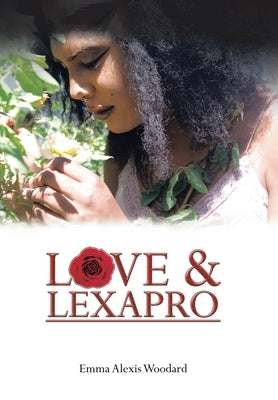 Love & Lexapro by Woodard, Emma Alexis