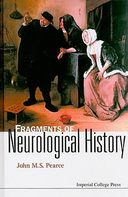 Fragments of Neurological History by Pearce, John M. S.