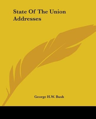 State Of The Union Addresses by Bush, George H. W.