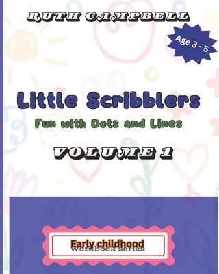 Little Scribblers: Fun with Dots and Lines by Campbell, Ruth