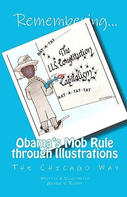 Remembering Obama's Mob Rule through Illustrations: The Chicago Way by Conley, Vicki
