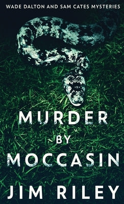 Murder by Moccasin by Riley, Jim