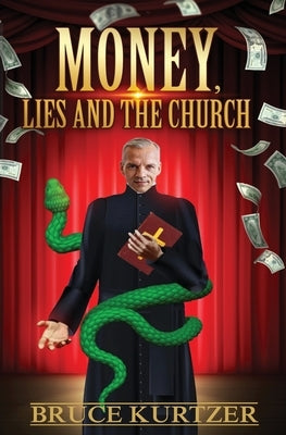 Money, lies and the church by Kurtzer, Bruce