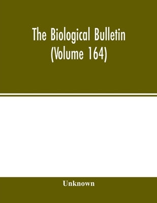 The Biological bulletin (Volume 164) by Unknown