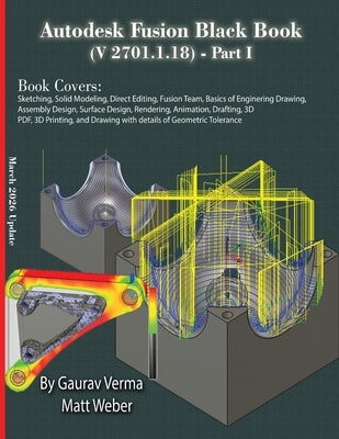 Autodesk Fusion Black Book (V 2701.1.18) Part I: March 2026 Update by Verma, Gaurav