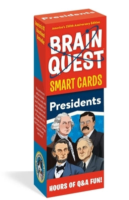 Brain Quest Presidents Smart Cards: America's 250th Anniversary Edition by Workman Publishing