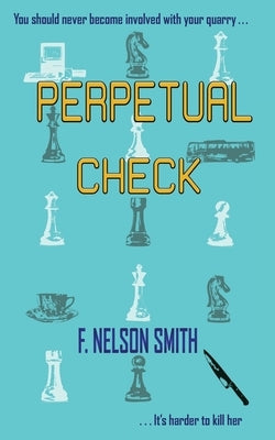Perpetual Check by Nelson Smith, F.