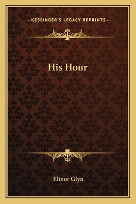 His Hour by Glyn, Elinor