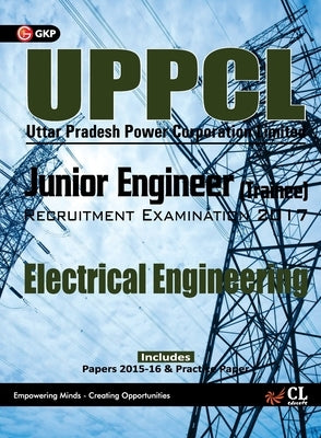 UPPCL (Uttar Pradesh Power Corporation Ltd.) Junior Engineer (Trainee) Electrical Engineering Recruitment Examination 2017 by Unknown