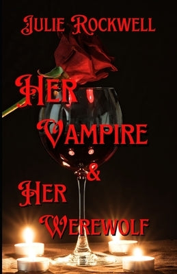 Her Vampire & Her Werewolf by Rockwell, Julie