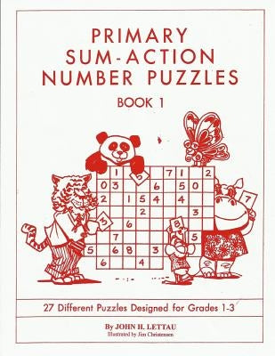 Primary Sum-Action Number Puzzles Book 1 by Lettau, John H.