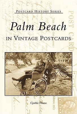 Palm Beach in Vintage Postcards by Thuma, Cynthia