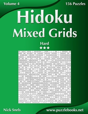 Hidoku Mixed Grids - Hard - Volume 4 - 156 Logic Puzzles by Snels, Nick