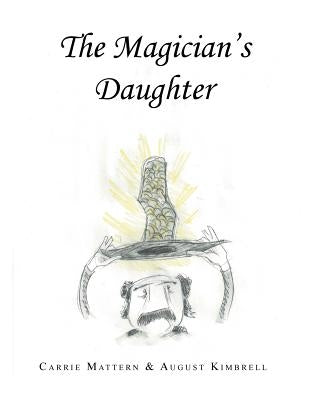 The Magician's Daughter by Mattern, Carrie
