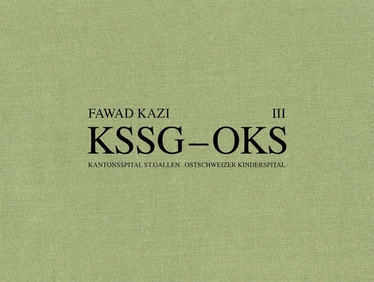 Fawad Kazi Kssg - Oks: Volume III: Haus 07a by Sauer, Marko