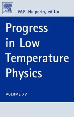 Progress in Low Temperature Physics: Volume 15 by Halperin, Bill