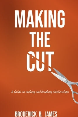 Making the Cut by James, Broderick B.