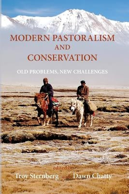 Modern Pastoralism and Conservation: Old Problems, New Challenges by Sternberg, Troy
