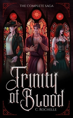 Trinity of Blood: The Complete Saga: An MM to MMF Vampire Romance by Lemonde, Kristin
