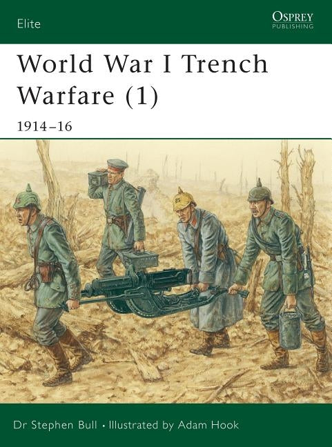 World War I Trench Warfare (1): 1914-16 by Bull, Stephen