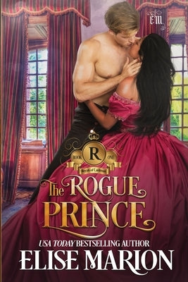 The Rogue Prince: A Historical Fantasy Romance by Marion, Elise
