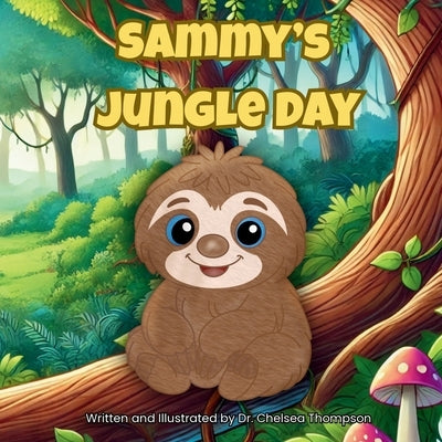 Sammy's Jungle Day by Thompson, Chelsea