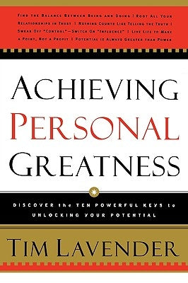Achieving Personal Greatness by Lavender, Tim