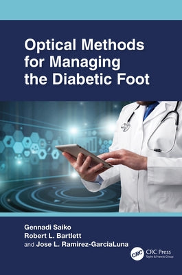 Optical Methods for Managing the Diabetic Foot by Saiko, Gennadi