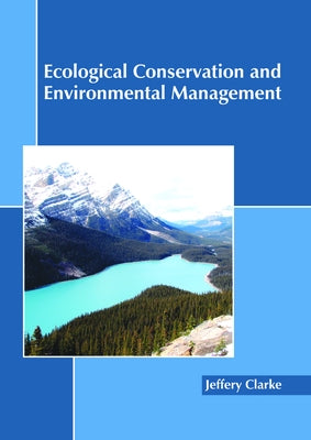 Ecological Conservation and Environmental Management by Clarke, Jeffery