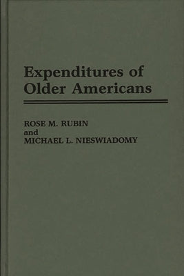 Expenditures of Older Americans by Rubin, Rose M.