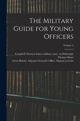 The Military Guide for Young Officers; Volume 2 by Simes, Thomas