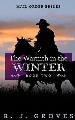 The Warmth in the Winter by Groves, R. J.