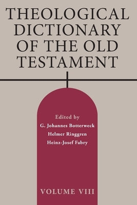Theological Dictionary of the Old Testament, Volume VIII by Botterweck, G. Johannes