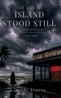 The Day My Island Stood Still by Porter, Kathy